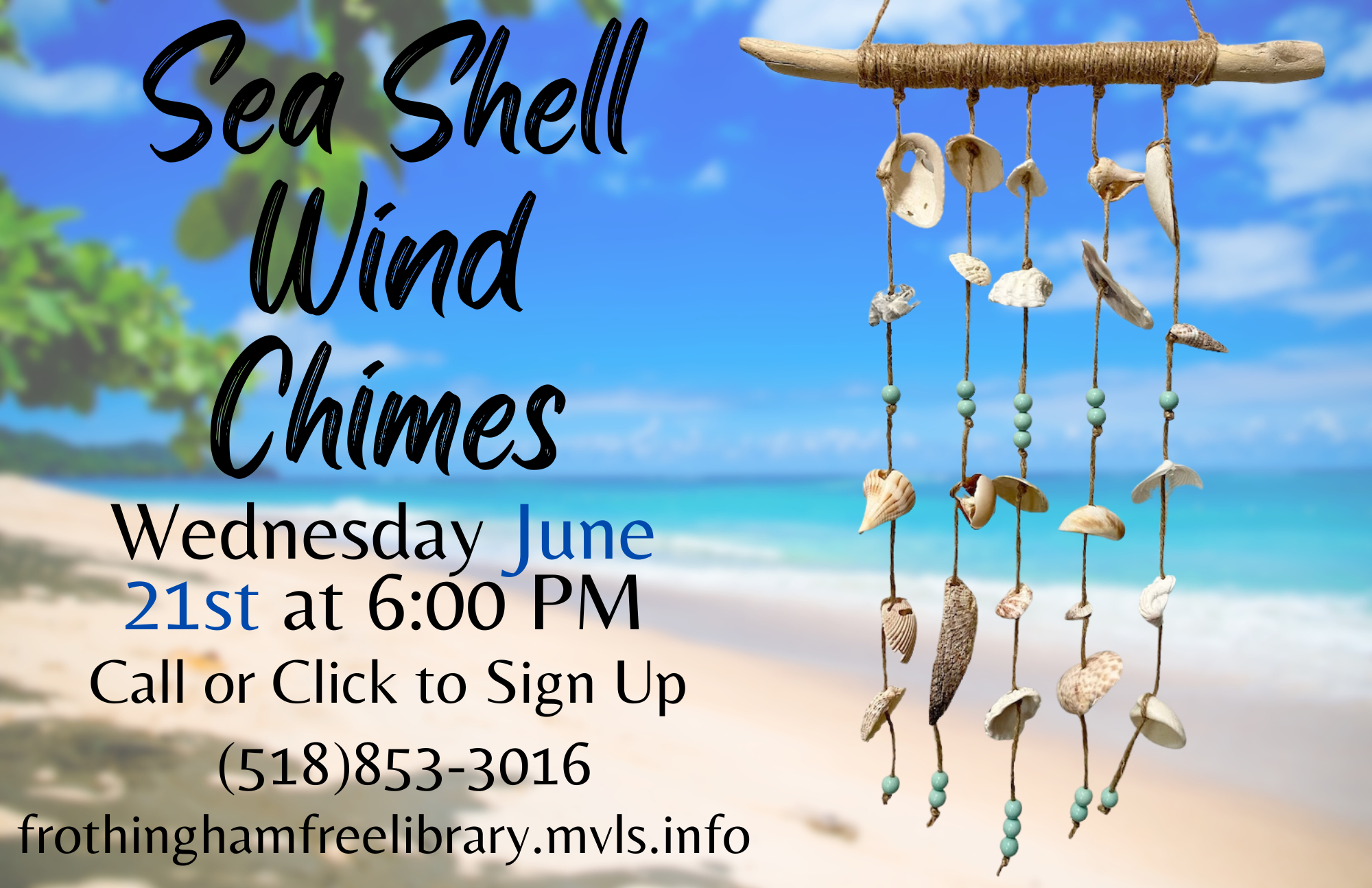 Sea Shell Wind Chimes wednesday june 21st at 6pm call 5188533016 or click here to sign up