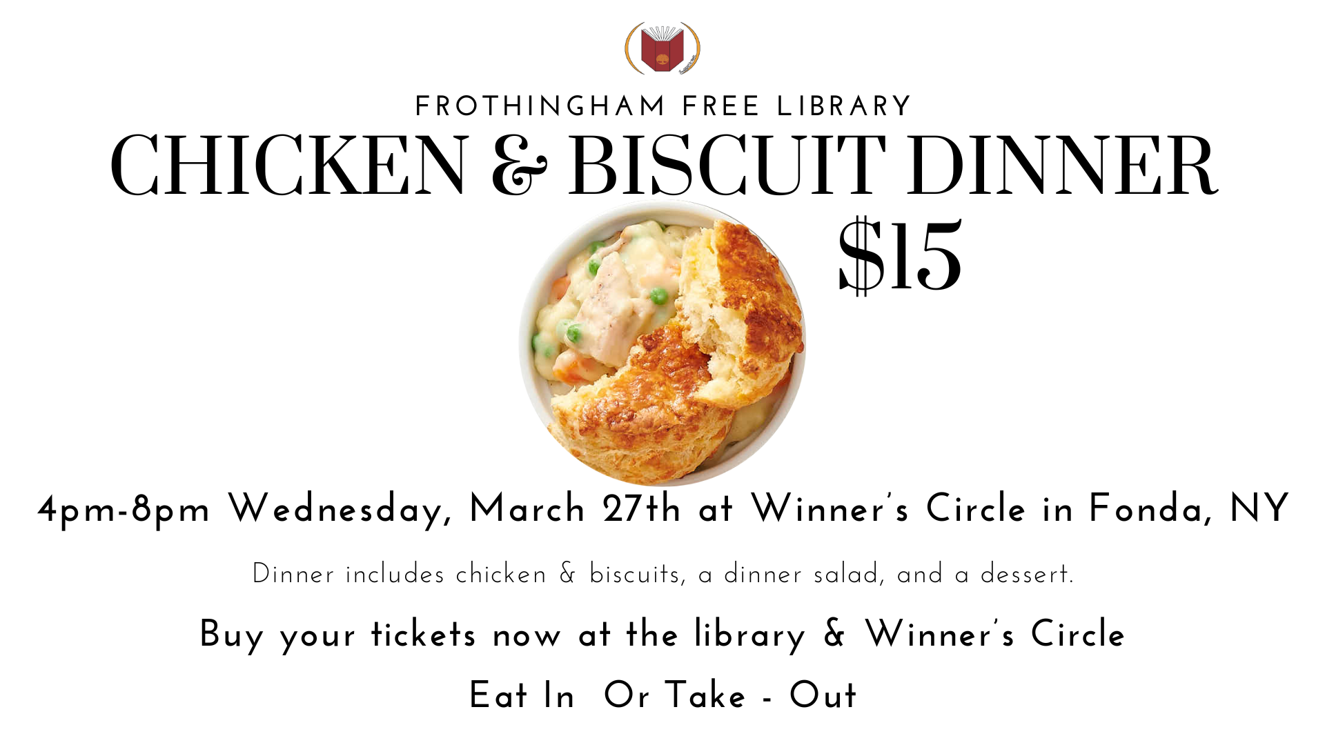 Chicken & Biscuit Dinner $15 at Winner's Circle in Fonda, eat in or take out tickets available now at the library and winners circle