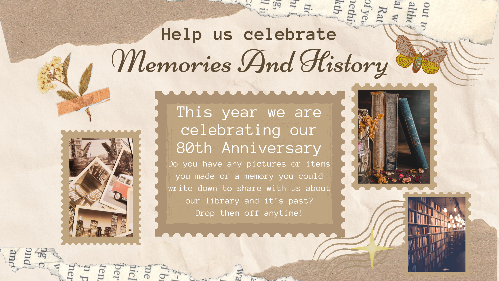 Help us celebrate memories and history. If you have any memories to share for our upcoming 80th anniversary, bring them to the library!